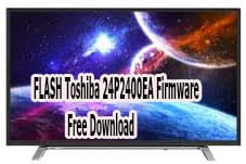 FLASH Toshiba 24P2400EA Firmware Free Download