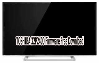 TOSHIBA 32P2400 Firmware Free Download