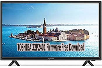 TOSHIBA 32P2401 Firmware Free Download