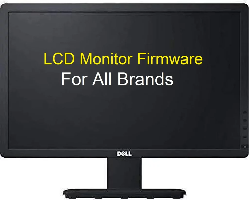 All LCD Monitor Firmware Software BIN Download