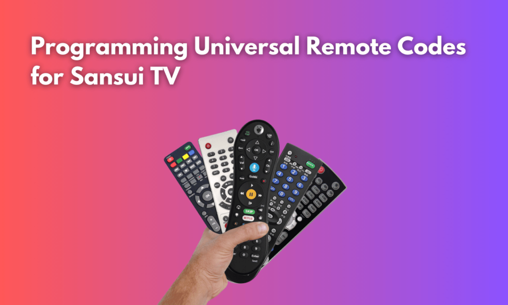 Programming Universal Remote Codes for Sansui TV